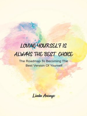 cover image of Loving Yourself Is Always the Best Choice